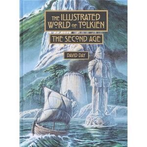 Illustrated World of Tolkien: The Second Age -- David Day